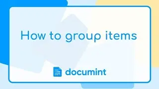 How to group items in your documents, using Documint