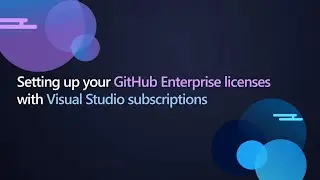 Setting up your GitHub Enterprise licenses with Visual Studio subscriptions