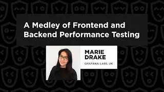 A Medley of Frontend and Backend Performance Testing? – Marie Drake, TestJS Summit 2022