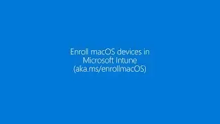 Enroll your macOS device in Microsoft Intune