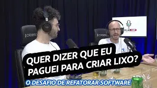 Por que Tech Leads não conseguem vender uma refatoração para o negócio?