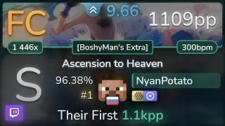 🔴 9.7⭐ NyanPotato | xi - Ascension to Heaven [BoshyMans Extra] +HDDT 96.38% (#1 1109pp FC) - osu!