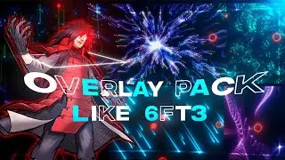 OVERLAY PACK - LIKE 6FT3,XENOZ,SCRIPT | 100 + Free Overlays !