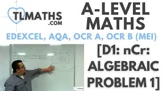 A-Level Maths D1-05 [nCr: Algebraic Problem 1]