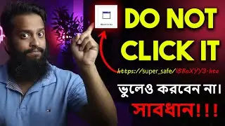 Do Not Click These Links or Files! It's How Hackers Can Hack Your PC? Explained In Bangla!