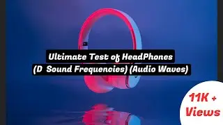 Ultimate Test of Headphones [(D  Sound Frequencies) (Audio Waves)]