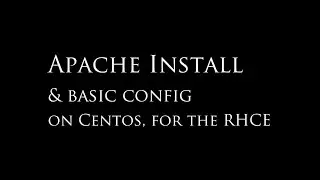 Apache Install and Main Config File (Red Hat Certification Exam Prep)