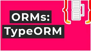 TypeORM Tutorial (Seamless Typescript ORM)