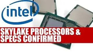 Intel Roadmap Leaked | Skylake Processor & Specs Officially Confirmed