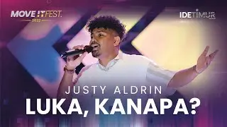 JUSTY ALDRIN - LUKA, KANAPA? | MOVE IT FEST 2022