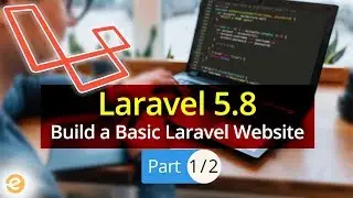 Laravel Tutorial : Build a Basic Laravel Website | Laravel 5.8| (Part 1/2) | Eduonix