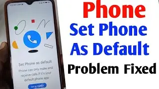 Set Phone as Default problem solution | How to fix as default problem