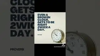 Even a broken clock gets to be right twice a day. #Proverbs #Shorts #shortvideo