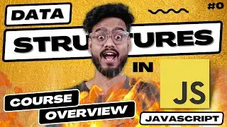 Data Structures and Algorithms in Javascript ( Course Overview ) - Frontend DSA Interview Questions