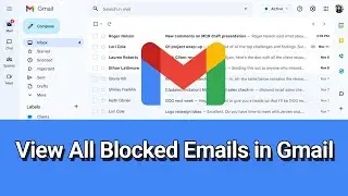 How to View All Blocked Emails in Gmail?