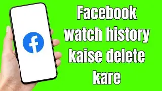 Facebook Watch History Kaise Delete Kare~Facebook Watch Video History Delete~watch History Delete