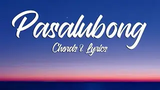 PASALUBONG - Chords & Lyrics (with chord chart)