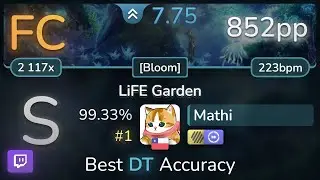 🔴 Mathi | Yooh - LiFE Garden [Bloom] +HDDT 99.33% (#1 852pp FC) - osu!