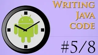 5/8 - How to write Java code inside MainActivity.java - Android App in 26 Minutes