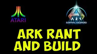 A Rant! But I Build Something Cool (Ark Ascended)