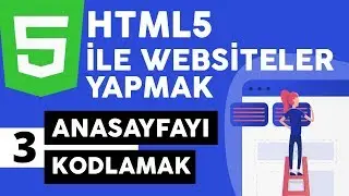 HTML5 - Anasayfayı Kodlamak - 03 | HTML Dersleri