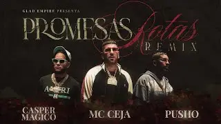 MC Ceja, Casper Magico & Pusho - Promesas Rotas Remix