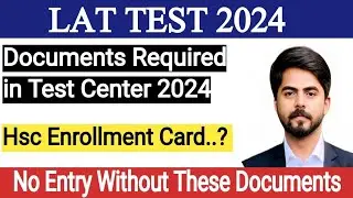 What is hsc Enrollment Card || What Documents Required in Lat Test Center 2024 | Lat Test Center