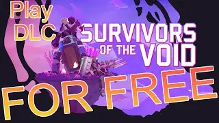 Play The DLC For Free!!  Risk of Rain 2: Survivors of the Void