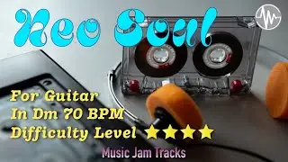 Neo Soul Jam for【Guitar】D Minor BPM70 | No Guitar Backing Track