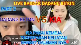 LIVE BARBAR DADANG BETON PK CHALLENGE VS KIA PART 2