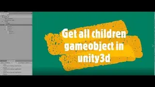 Get All children of a gameobject including inactive child in Unity3d