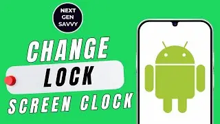 How To Change Lock Screen Clock on Android
