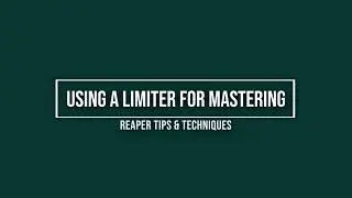 How do I make my recording the right volume in Reaper? A Limiter on the Master Bus