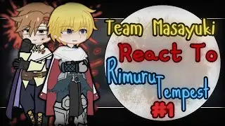 Team Masayuki React To Rimuru Tempest || Gacha Reaction || Part 1/2