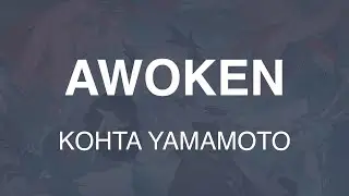 KOHTA YAMAMOTO「AWOKEN」From 