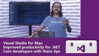 Improved Productivity for .NET Core Developers with Visual Studio for Mac 2019