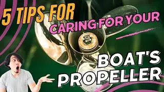 💥5 Tips for Caring for Your Boat's Propeller⚓️