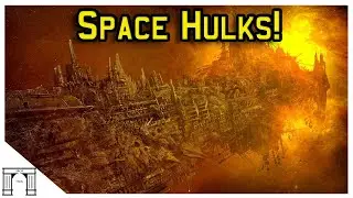 40k Lore, Space Hulks! The Void Borne Behemoths Explained!