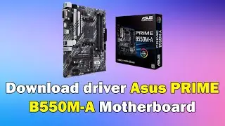 How to Download driver Asus PRIME B550M A Motherboard windows 11 or 10