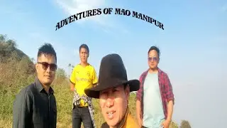 Adventures of Mao Manipur || Its Scenic Beauty