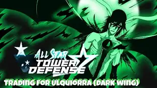 [ASTD] Trading For Ulquiorra (Dark Wing)