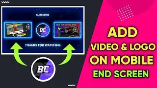 How To Add Logo And Videos in outro ||  Add End Screen On YouTube Video || Youtube end screen