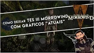 Como melhorar o gráfico do Morrowind e deixar jogável em 2024 // Mods Gráficos