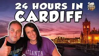 Things To Do In Cardiff | 24 Hours In Cardiff Vlog