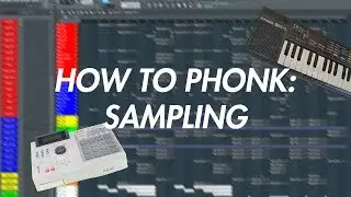 HOW TO PHONK: Sampling