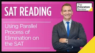 SAT Reading: Parallel Process of Elimination | SAT Prep 2022 | The Princeton Review