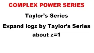 @btechmathshub7050 Problem Related To Taylors Series..complex power series