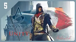 Assassin's Creed Unity - Прохождение | Часть: 7 | Стрим 5