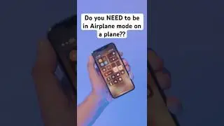 Do You NEED to put your Phone in Airplane mode on a plane???