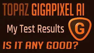 TOPAZ GIGAPIXEL AI: Is It Any Good?